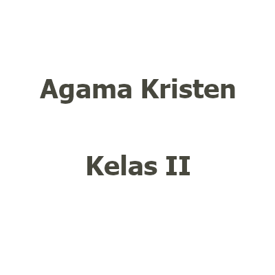 [STO00565] [Buku TP26/27 Kelas 2 | Agama] Agama Kristen kelas II